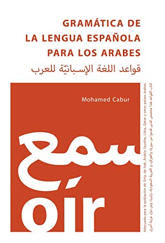 Gramática de la Lengua Española para los Arabes: Adecuado para la población de Siria, de Irak, Arabia Saudita, Libia, Qatar y otros países árabes