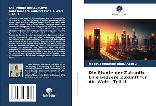 Die Städte der Zukunft: Eine bessere Zukunft für die Welt - Teil II von Verlag Unser Wissen
