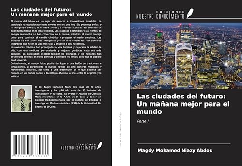 Las ciudades del futuro: Un mañana mejor para el mundo: Parte 1 von Ediciones Nuestro Conocimiento