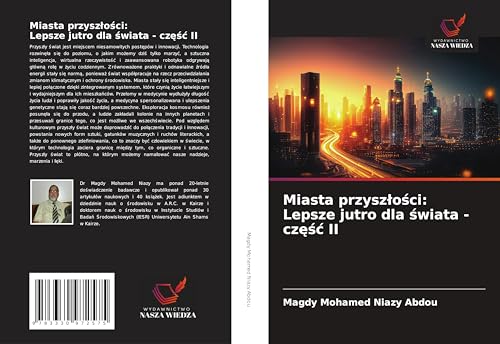 Miasta przysz¿o¿ci: Lepsze jutro dla ¿wiata - cz¿¿¿ II: DE von Wydawnictwo Nasza Wiedza