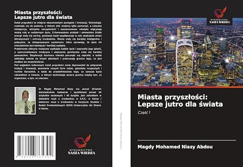 Miasta przysz¿o¿ci: Lepsze jutro dla ¿wiata: Cz¿¿¿ 1 von Wydawnictwo Nasza Wiedza
