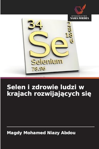 Selen i zdrowie ludzi w krajach rozwijaj¿cych si¿: DE von Wydawnictwo Nasza Wiedza