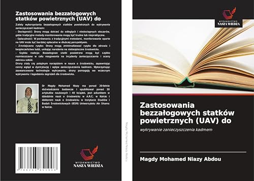 Zastosowania bezza¿ogowych statków powietrznych (UAV) do: wykrywanie zanieczyszczenia kadmem von Wydawnictwo Nasza Wiedza