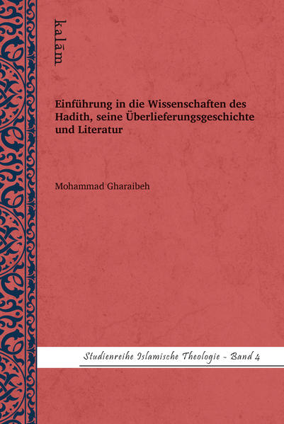 Einführung in die Wissenschaften des Hadith seine Überlieferungsgeschichte und Literatur von Kalam Verlag KG