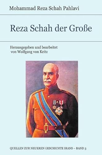 Quellen zur neueren Geschichte Irans / Reza Schah der Große