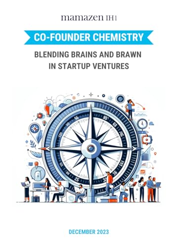 Co-Founder Chemistry: Blending Brains and Brawn in Startup Ventures von Independently published