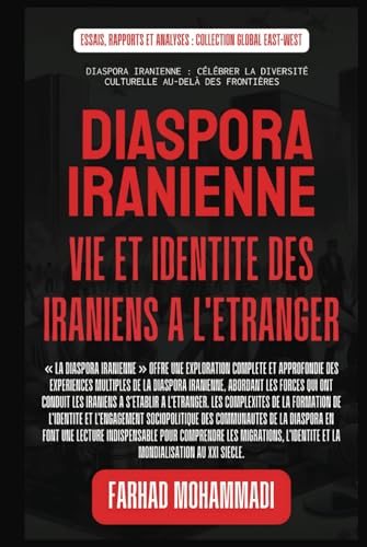 Diaspora iranienne: Vie et identité des Iraniens à l'étranger (Essais, rapports et analyses) von Global East-West