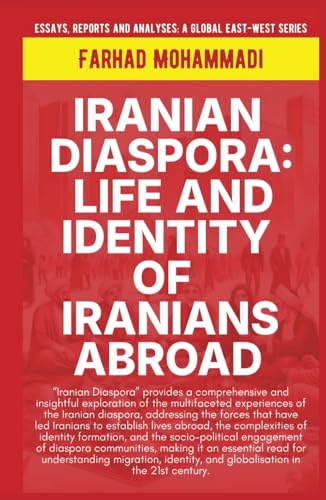 Iranian Diaspora: Life And Identity Of Iranians Abroad (Essays, Reports and Analyses) von Global East-West. London.