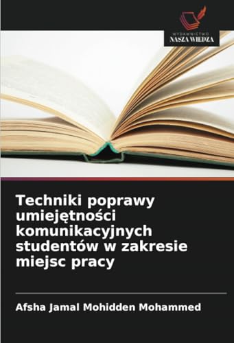 Techniki poprawy umiejętności komunikacyjnych studentów w zakresie miejsc pracy von Wydawnictwo Nasza Wiedza