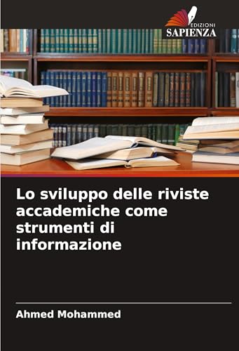 Lo sviluppo delle riviste accademiche come strumenti di informazione von Edizioni Sapienza