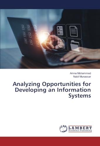 Analyzing Opportunities for Developing an Information Systems von LAP LAMBERT Academic Publishing