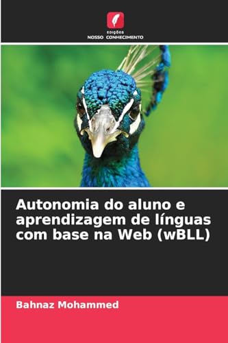 Autonomia do aluno e aprendizagem de línguas com base na Web (wBLL) von Edições Nosso Conhecimento