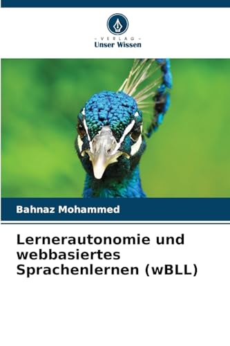 Lernerautonomie und webbasiertes Sprachenlernen (wBLL): DE von Verlag Unser Wissen
