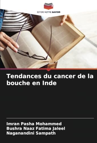Tendances du cancer de la bouche en Inde von Editions Notre Savoir