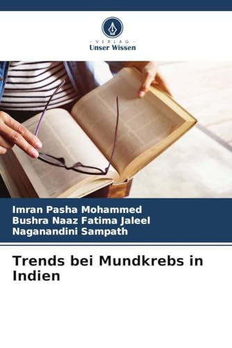 Trends bei Mundkrebs in Indien: DE von Verlag Unser Wissen