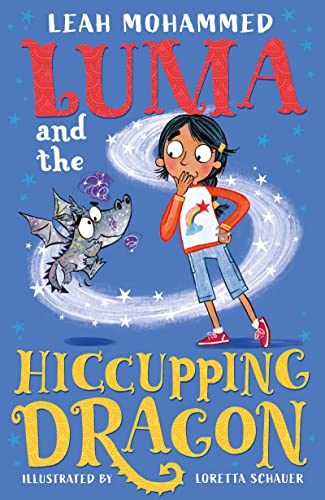 Luma and the Hiccupping Dragon: Book 2 (Luma and the Pet Dragon) von Welbeck Children's Books
