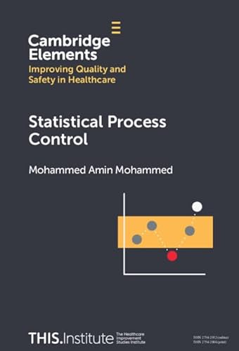 Statistical Process Control (Elements of Improving Quality and Safety in Healthcare) von Cambridge University Press