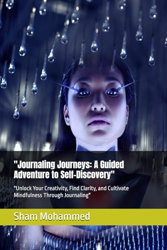 "Journaling Journeys: A Guided Adventure to Self-Discovery": "Unlock Your Creativity, Find Clarity, and Cultivate Mindfulness Through Journaling" "Journaling Journeys: A Guided Adventure to Self-Discovery": "Unlock Your Creativity, Find Clarity, and Cultivate Mindfulness Through Journaling" von Independently published