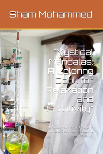 "Mystical Mandalas: A Coloring Book for Relaxation and Creativity": "Unleash Your Inner Artist with Intricate Designs and Soothing Patterns" von Independently published