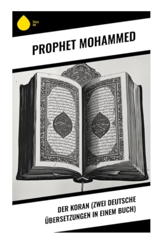 Der Koran (Zwei deutsche Übersetzungen in einem Buch) von Sharp Ink