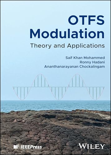 OTFS Modulation: Theory and Applications OTFS Modulation: Theory and Applications von Wiley-IEEE Press