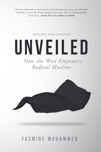 Unveiled: How the West Empowers Radical Muslims von Independently published
