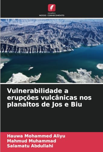 Vulnerabilidade a erupções vulcânicas nos planaltos de Jos e Biu von Edições Nosso Conhecimento
