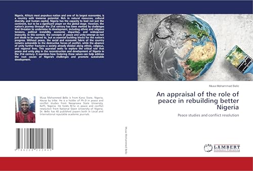 An appraisal of the role of peace in rebuilding better Nigeria: Peace studies and conflict resolution An appraisal of the role of peace in rebuilding better Nigeria: Peace studies and conflict resolution von LAP LAMBERT Academic Publishing