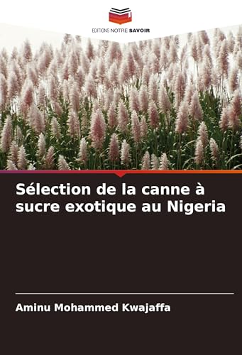 Sélection de la canne à sucre exotique au Nigeria von VDM Verlag