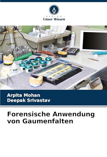 Forensische Anwendung von Gaumenfalten: DE von Verlag Unser Wissen