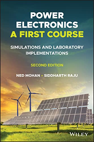 Power Electronics, A First Course: Simulations and Laboratory Implementations von Wiley