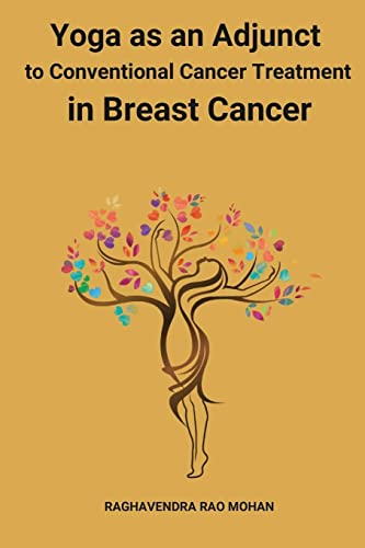 Yoga as an Adjunct to Conventional Cancer Treatment in Breast Cancer von Independent Author