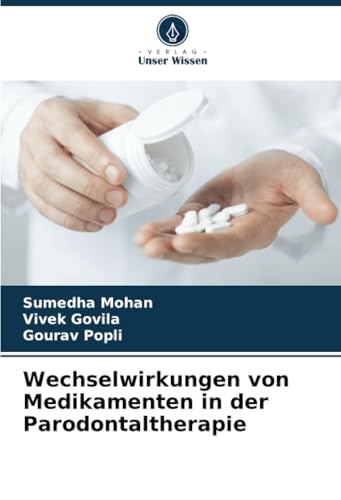 Wechselwirkungen von Medikamenten in der Parodontaltherapie von Verlag Unser Wissen