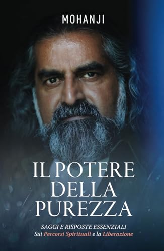 IL POTERE DELLA PUREZZA: SAGGI E RISPOSTE ESSENZIALI Sui Percorsi Spirituali e la Liberazione IL POTERE DELLA PUREZZA: SAGGI E RISPOSTE ESSENZIALI Sui Percorsi Spirituali e la Liberazione von Gurulight