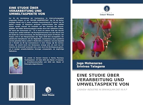EINE STUDIE ÜBER VERARBEITUNG UND UMWELTASPEKTE VON: CASHEW-INDUSTRIE IN SRIKAKULAM DIST IN A.P von Verlag Unser Wissen