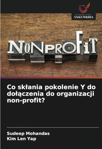 Co skłania pokolenie Y do dołączenia do organizacji non-profit?: DE von Wydawnictwo Nasza Wiedza