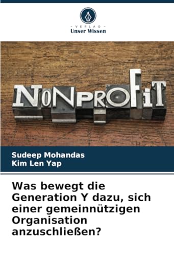 Was bewegt die Generation Y dazu, sich einer gemeinnützigen Organisation anzuschließen?: DE von Verlag Unser Wissen