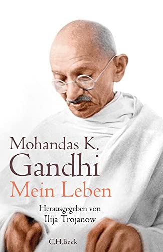 Mein Leben: oder Die Geschichte meiner Experimente mit der Wahrheit von Beck C. H.