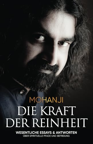 Die Kraft der Reinheit: Wesentliche Essays & Antworten Über spirituelle Pfade und Befreiung von Gurulight