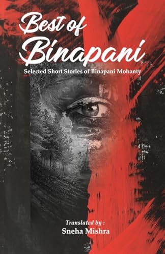 Best of Binapani: Selected Short Stories of Binapani Mohanty in English Translation von BLACK EAGLE BOOKS