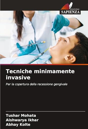 Tecniche minimamente invasive: Per la copertura della recessione gengivale von Edizioni Sapienza