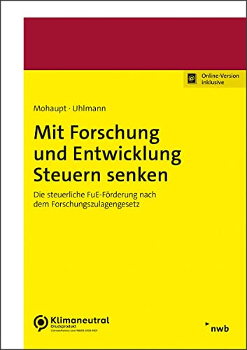 Mit Forschung und Entwicklung Steuern senken: Die steuerliche FuE-Förderung nach dem Forschungszulagengesetz (NWB Brennpunkt) von NWB Verlag