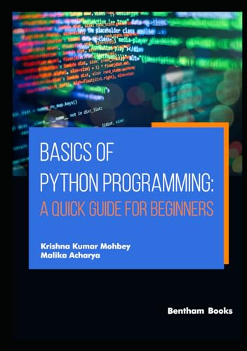 Basics of Python Programming: A Quick Guide for Beginners von Bentham Science Publishers