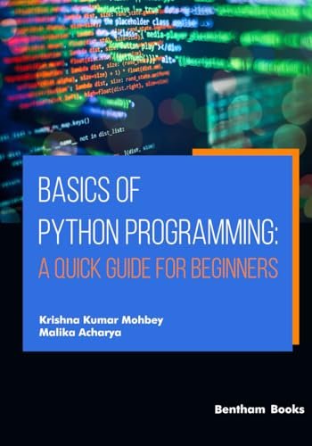 Basics of Python Programming: A Quick Guide for Beginners von Bentham Science Publishers