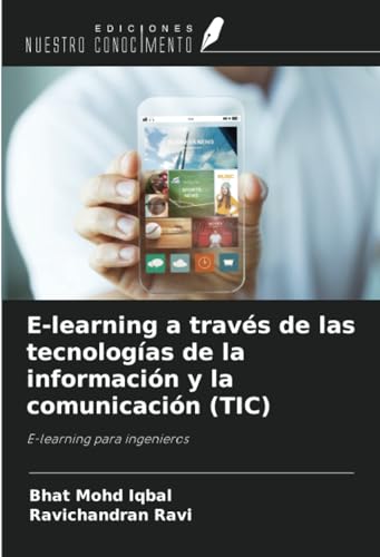 E-learning a través de las tecnologías de la información y la comunicación (TIC): E-learning para ingenieros von Ediciones Nuestro Conocimiento