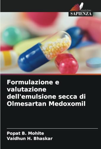 Formulazione e valutazione dell'emulsione secca di Olmesartan Medoxomil von Edizioni Sapienza