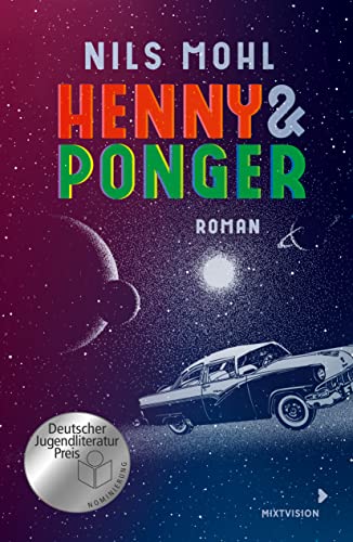 Henny & Ponger: Ein Roadtrip mit Romantik- und Retrofeeling voller Sprachwitz! Spannender Coming of Age Roman. Jugendbuch ab 14 Jahre Henny & Ponger: Ein Roadtrip mit Romantik- und Retrofeeling voller Sprachwitz! Spannender Coming of Age Roman. Jugendbuch ab 14 Jahre