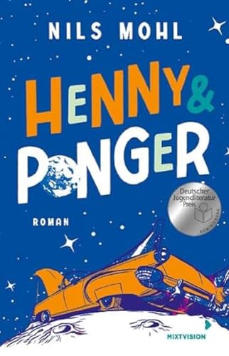 Henny & Ponger: Ein Roadtrip mit Romantik- und Retrofeeling voller Sprachwitz! Spannender Coming of Age Roman. Jugendbuch ab 14 Jahre