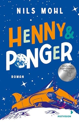 Henny & Ponger: Ein Roadtrip mit Romantik- und Retrofeeling voller Sprachwitz! Spannender Coming of Age Roman. Jugendbuch ab 14 Jahre von mixtvision Mediengesellschaft mbH