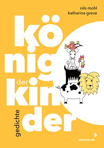 König der Kinder: Gedichte (Lyrik Nils Mohl 2020, 1) von mixtvision Medienges.mbH